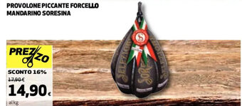 Coop PROVOLONE PICCANTE FORCELLO MANDARINO SORESINA offerta