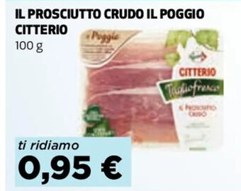 Coop IL PROSCIUTTO CRUDO IL POGGIO CITTERIO 100 g offerta