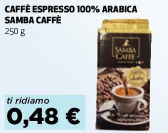 Coop CAFFÈ ESPRESSO 100% ARABICA SAMBA CAFFÈ SAMBA CAFFE 250 g offerta