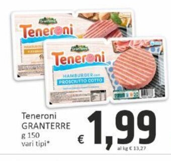 Paghi Poco Teneroni GRANTERRE g 150 vari tipi* offerta
