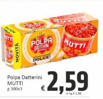 Paghi Poco Polpa Datterini MUTTI g 300x3 offerta