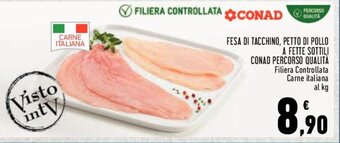 Conad FESA DI TACCHINO, PETTO DI POLLO A FETTE SOTTILI CONAD PERCORSO QUALITÀ offerta