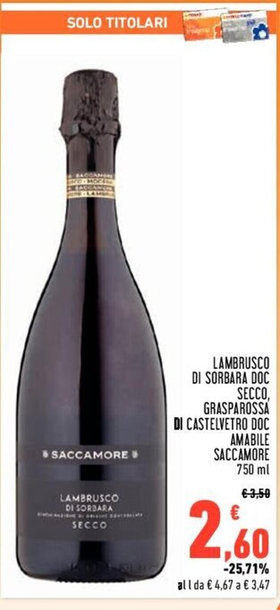 Conad LAMBRUSCO DI SORBARA DOC SECCO, GRASPAROSSA DI CASTELVETRO DOC AMABILE SACCAMORE 750 ml offerta