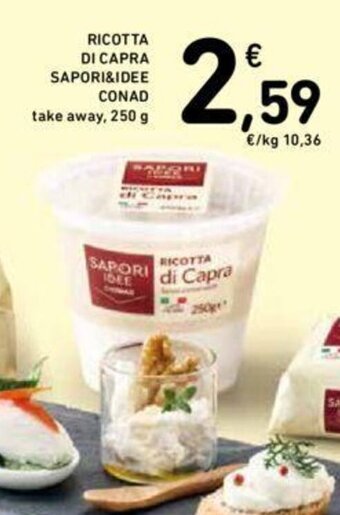 Conad RICOTTA DI CAPRA SAPORI&IDEE CONAD 250 g offerta