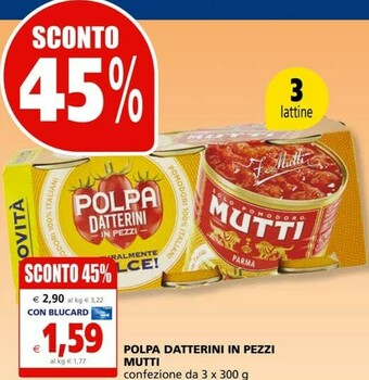 Il Gigante Mutti Polpa Datterini In Pezzi 300 G(ml) offerta