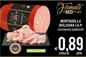 MD Discount Mortadella Bologna I.G.P Con / Senza Pistacchi Senza Glutine offerta