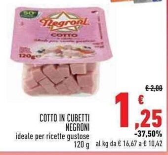 Conad COTTO IN CUBETTI NEGRONI ideale per ricette gustose 120 g offerta