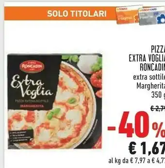 Conad Superstore Pizza roncadin Extra Voglia Pizza Extra Sottile Margherita 350 G(ml) offerta