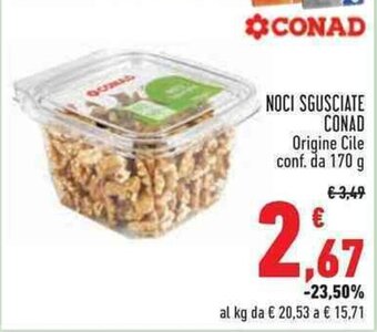 Conad NOCI SGUSCIATE CONAD Origine Cile conf. da 170 g offerta