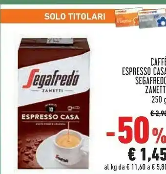 Conad Superstore Segafredo Zanetti Espresso Casa offerta