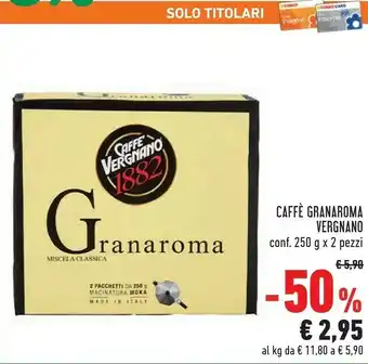 Conad Superstore Caffè Vergnano - Granaroma Miscela Classica 500 G(ml) offerta