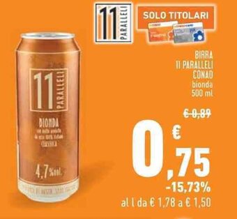 Conad BIRRA 11 PARALLELI CONAD bionda 500 ml offerta