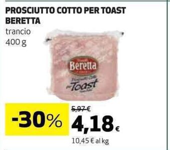Coop PROSCIUTTO COTTO PER TOAST BERETTA trancio 400 g offerta