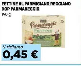 Coop FETTINE AL PARMIGIANO REGGIANO DOP PARMAREGGIO 150 g offerta