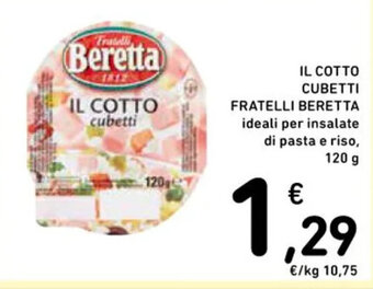 Spazio Conad IL COTTO CUBETTI FRATELLI BERETTA 120 g offerta