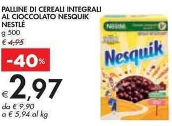 Bennet PALLINE DI CEREALI INTEGRALI AL CIOCCOLATO NESQUIK NESTLÉ g 500 offerta