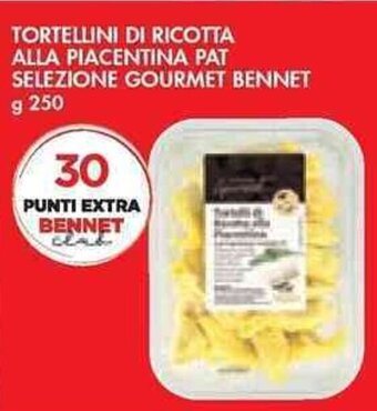 Bennet TORTELLINI DI RICOTTA ALLA PIACENTINA PAT SELEZIONE GOURMET BENNET g 250 offerta