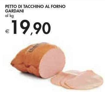Bennet PETTO DI TACCHINO AL FORNO GARDANI al kg offerta