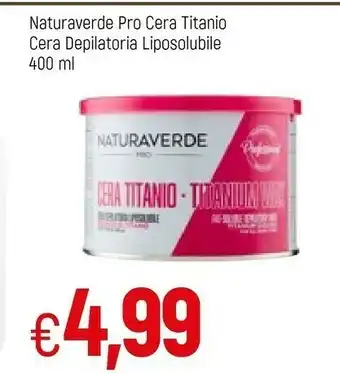 Famila Naturaverde Pro Cera Titanio Cera Depilatoria Liposolubile 400 Ml offerta