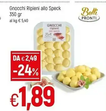 Famila Belli pronti Gnocchi Ripieni Allo Speck offerta