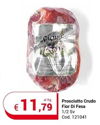 Centro Cash Prosciutto Crudo Fior Di Fesa 1/2 Sv offerta