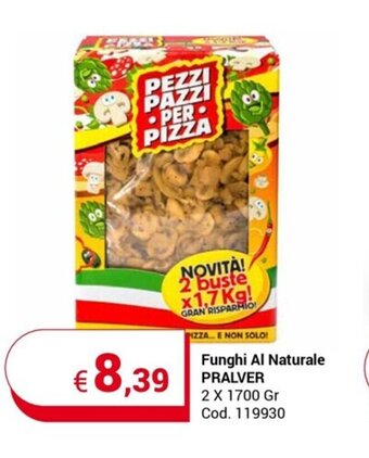 Centro Cash Funghi Al Naturale PRALVER 2 x 1700 Gr offerta