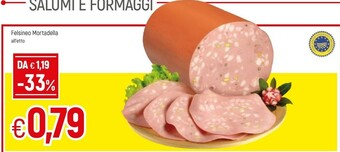Famila Felsineo Mortadella offerta