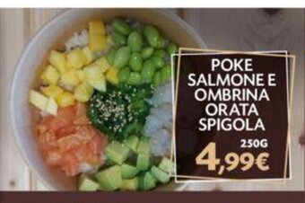 Eté POKE SALMONE E OMBRINA ORATA SPIGOLA 250G offerta