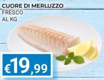 Eté CUORE DI MERLUZZO FRESCO AL KG offerta