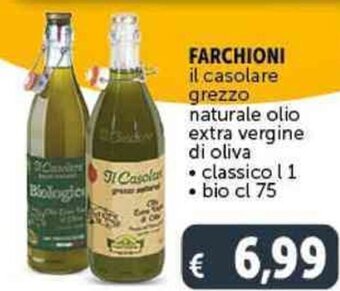 Deco Supermercati FARCHIONI il casolare grezzo naturale olio extra vergine di oliva L1 o cl 75 offerta