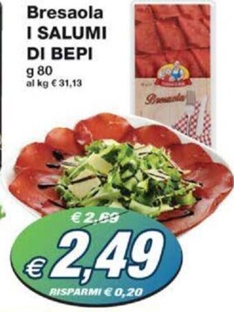 Prix Quality Bresaola I SALUMI DI BEPI g 80 offerta