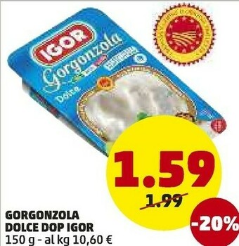 PENNY Igor - Gorgonzola Dolce Dop 150 G(ml) offerta