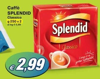 Prix Quality Caffè SPLENDID Classico g 250 x 2 offerta