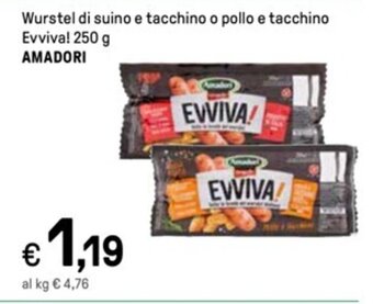 Iper La Grande Wurstel di suino e tacchino o pollo e tacchino Evviva! 250 g AMADORI offerta