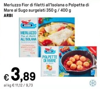 Iper La Grande Merluzzo Fior di filetti all'Isolana o Polpette di Mare al Sugo surgelati 350 g / 400 g ARBI offerta