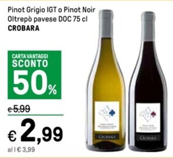Iper La Grande Pinot Grigio IGT o Pinot Noir Oltrepò pavese DOC 75 cl CROBARA offerta