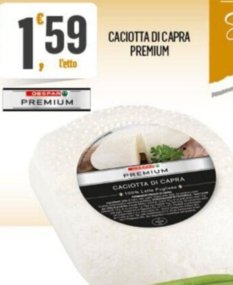 Despar CACIOTTA DI CAPRA PREMIUM offerta