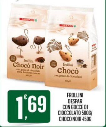 Despar FROLLINI DESPAR CON GOCCE DI CIOCCOLATO 500G/ CHOCO NOIR 450G offerta