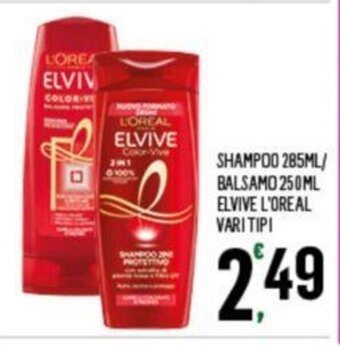SHAMPOO 285ML/ BALSAMO 250ML ELVIVE L'OREAL VARI TIPI