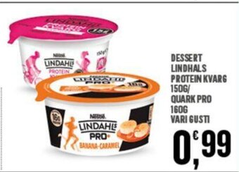 Eurospar DESSERT LINDHALS PROTEIN KVARG 150G/ QUARK PRO 160G VARI GUSTI offerta
