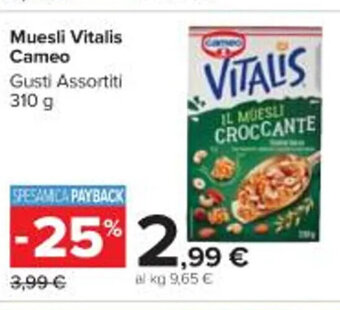 Carrefour Market Muesli Vitalis Cameo Gusti Assortiti 310 g offerta