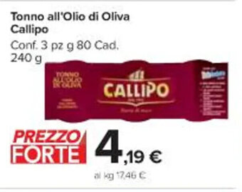 Carrefour Market Tonno all'Olio di Oliva Callipo Conf. 3 pz g 80 Cad. 240 g offerta