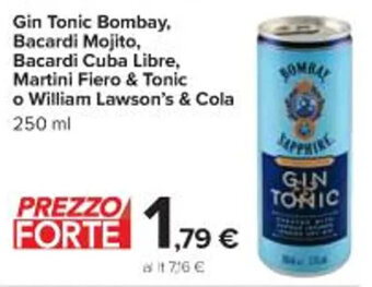 Gin Tonic Bombay, Bacardi Mojito, Bacardi Cuba Libre, Martini Fiero & Tonic o William Lawson's & Cola 250 ml