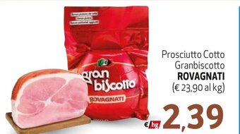 Maxi Supermercati Prosciutto Cotto Granbiscotto ROVAGNATI offerta