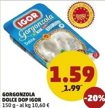 PENNY Igor - Gorgonzola Dolce Dop 150 G(ml) offerta