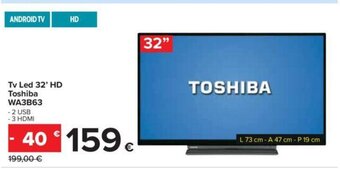 Carrefour Iper Toshiba Tv Led 32' HD WA3B63 offerta