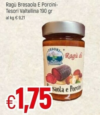 Famila Tesori Valtellina Ragù Bresaola E Porcini offerta