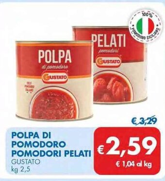 MD Discount POLPA DI POMODORO POMODORI PELATI GUSTATO kg 2,5 offerta