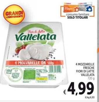 Spazio Conad 4 MOZZARELLE FRESCHE FIORI DI LATTE VALLELATA 720 g offerta