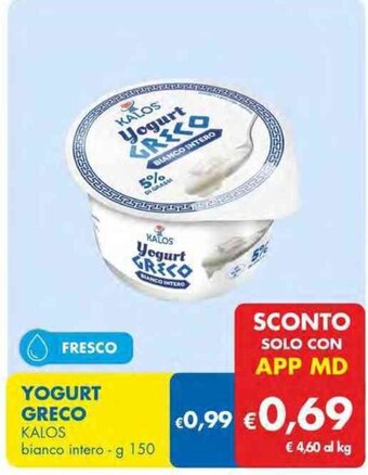 MD Discount YOGURT GRECO KALOS bianco intero - g 150 offerta